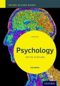 PSYCHOLOGY STUDY GUIDE: IB DIPLOMA PROGRAMME IB 2ND ED PB