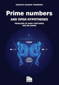 Prime numbers and open hypotheses-Problems of many centuries and millennia